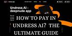 Undress. App: the Ultimate Guide to Privacy, Features, and Everything You Need to Know