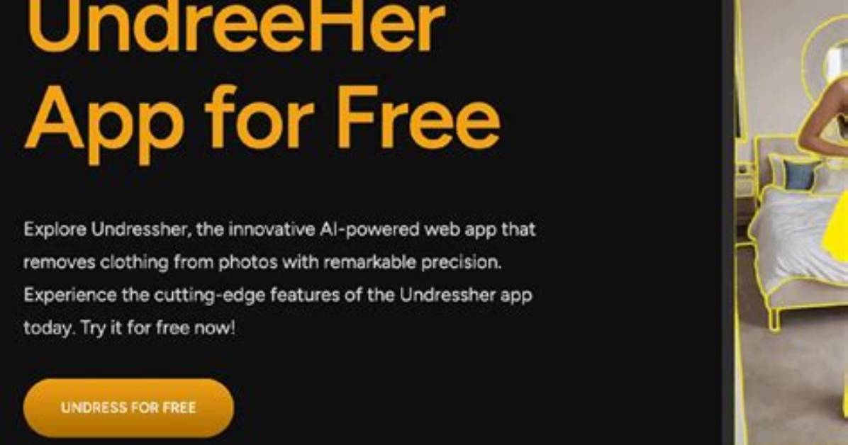 Undressher App: Your Ultimate Guide to the Trendiest App That's Taking the World by Storm