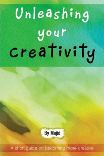 Unleashing Creativity: the Ultimate Guide to Becoming More Creasy in Everyday Life