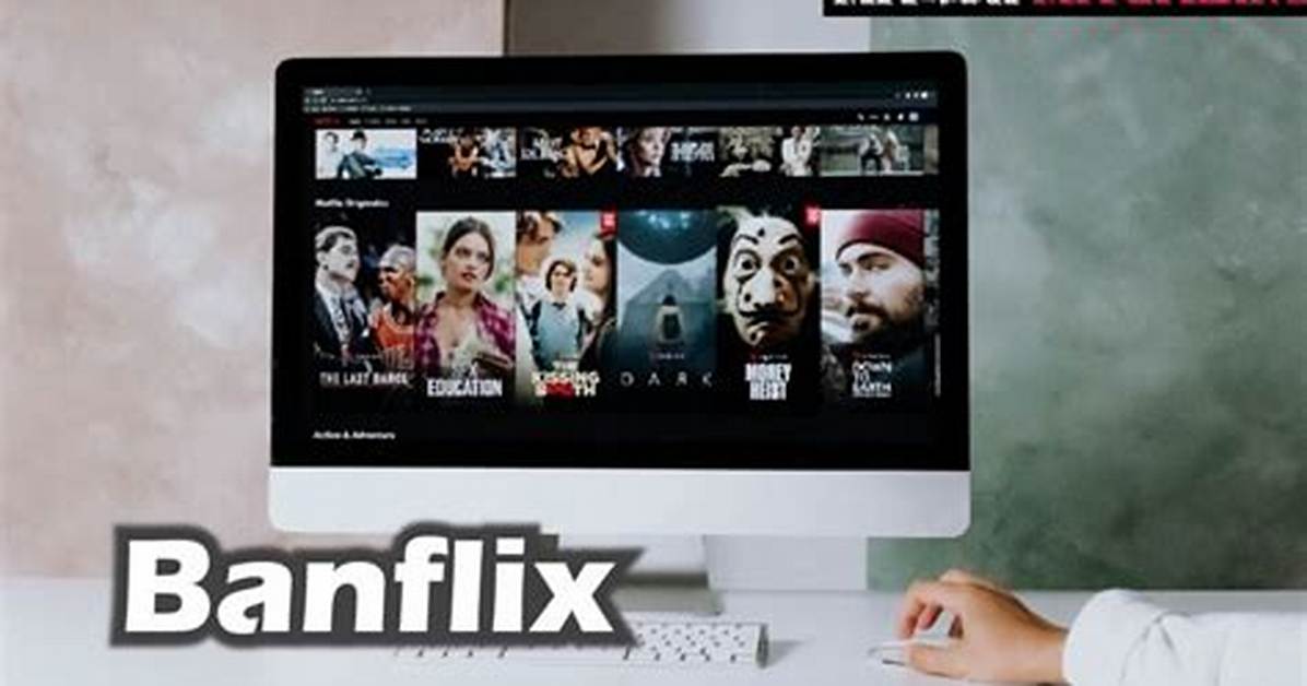 Unleashing the Power of Banflix Force: a Complete Guide to Streaming Success