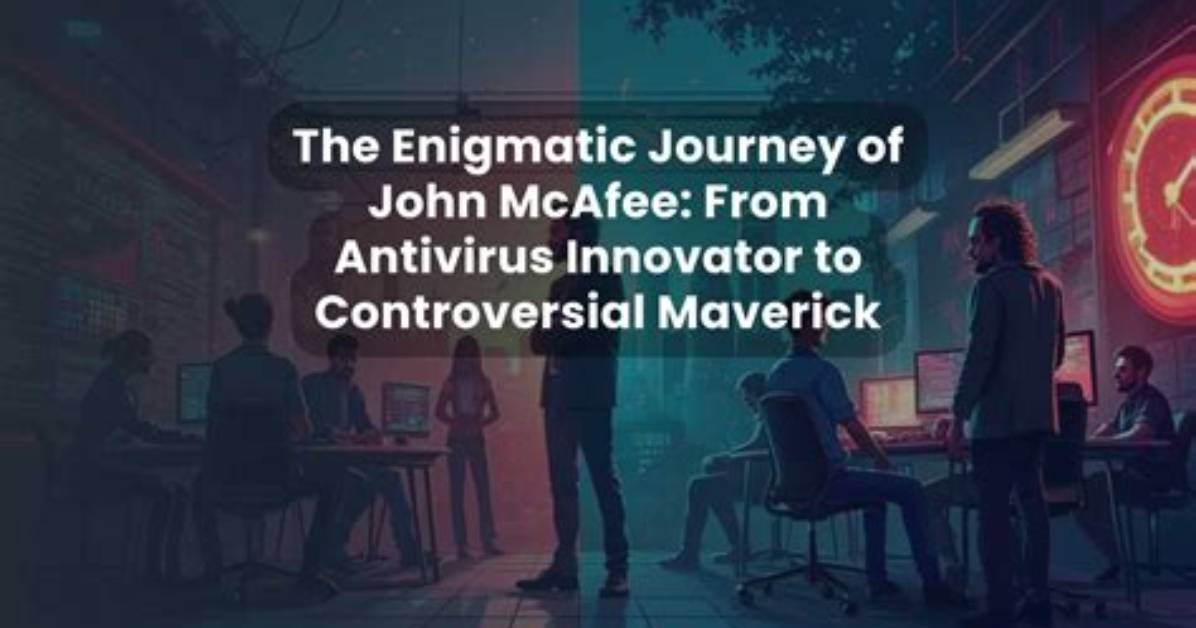 Unraveling the Controversial Connection Between John Mcafee and Samantha: an Investigative Report