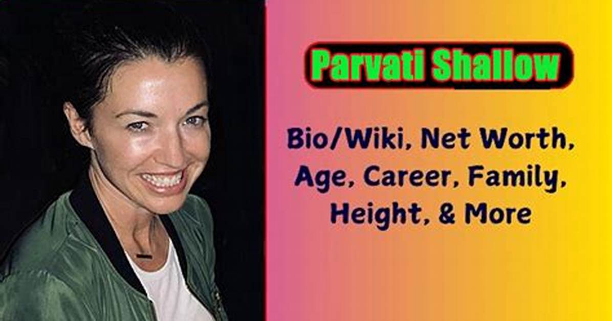 Unveiling Parvati Shallow Net Worth: the Glamorous Journey of a Reality Tv Star