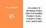 Unveiling the December 15 Zodiac Personality: Traits, Strengths, and Insights
