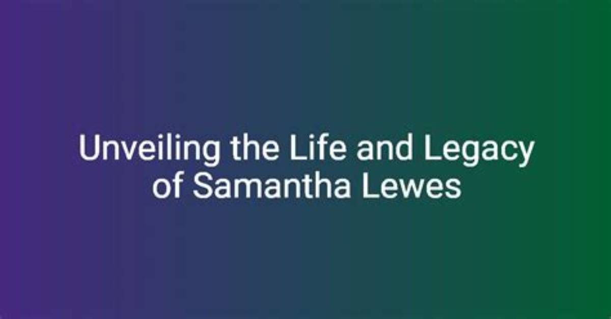 Unveiling the Life and Legacy Of