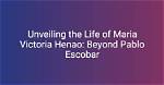 Unveiling the Life of Maria Victoria Henao: a Journey of Resilience and Strength