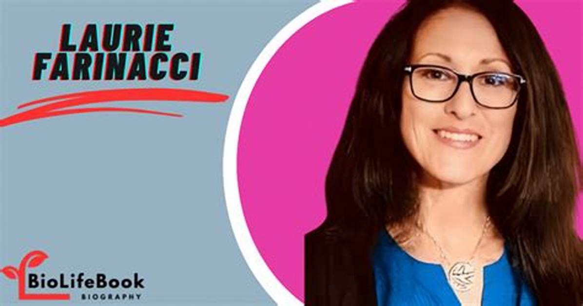 Unveiling the Multifaceted Life of Laurie Farinacci