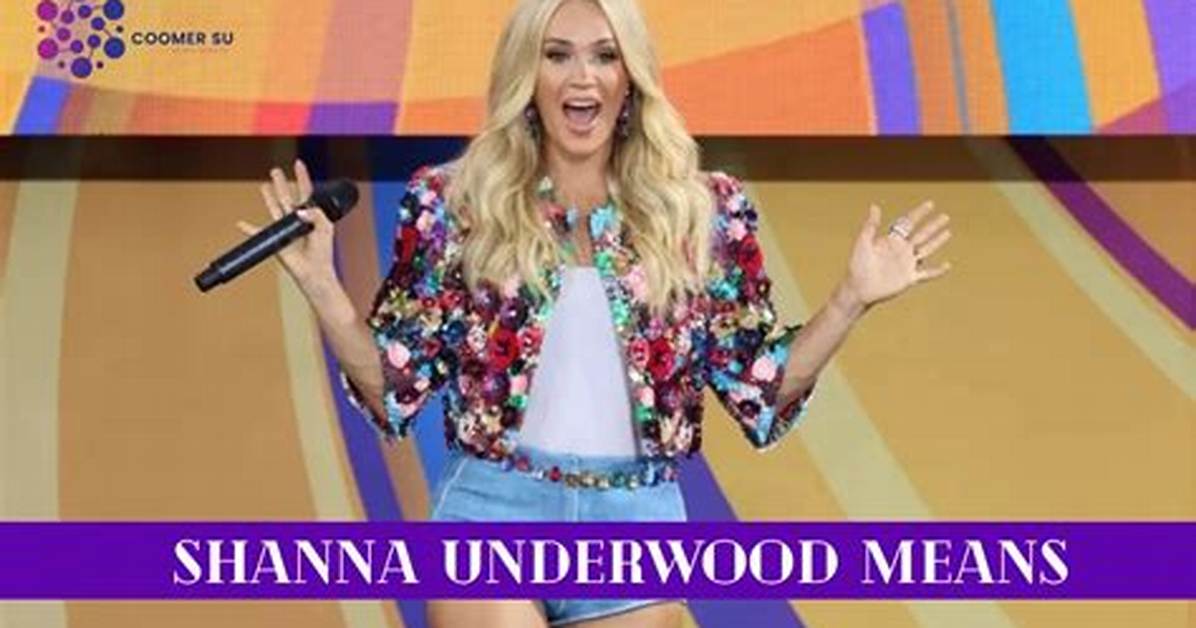 Unveiling the Multifaceted Meaning of "Shanna Underwood Means"
