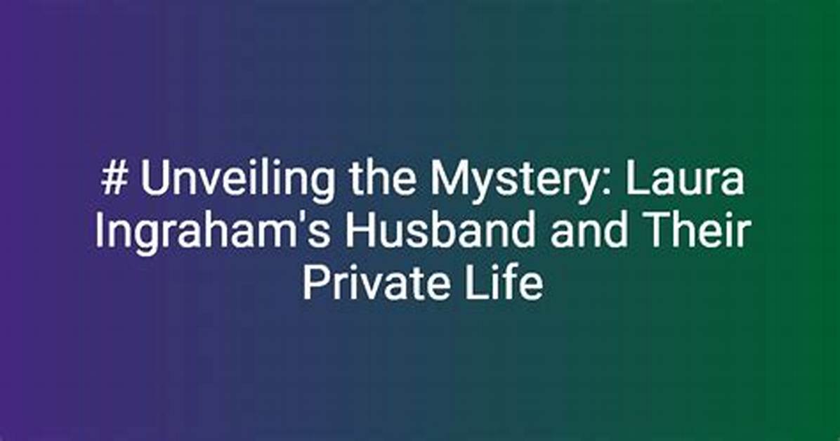 Unveiling the Mystery and Private Life