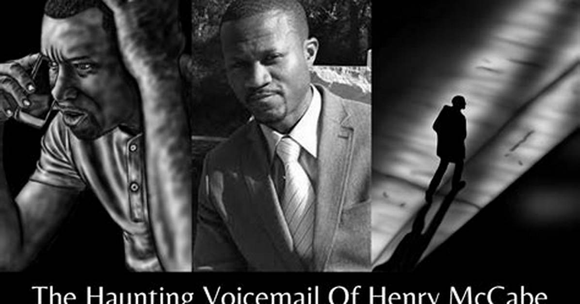 Unveiling the Tragic Story Behind Henry Mccabe's Disturbing Voicemail