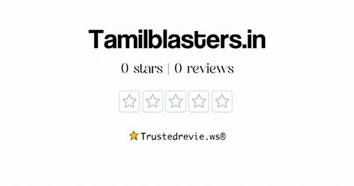 Unveiling the Truth About Tamilblasters Ws: Your Ultimate Guide