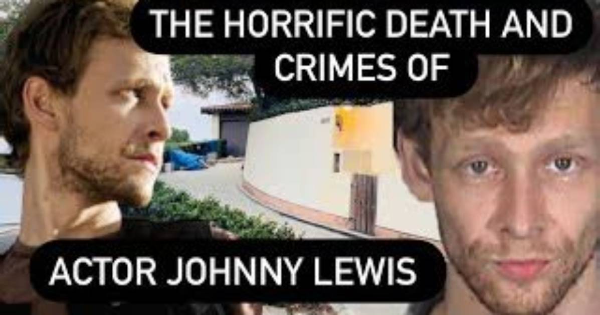 Unveiling the Truth: Johnny Lewis Death Cause and a Comprehensive Look into His Life