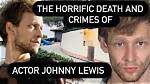 Unveiling the Truth: Johnny Lewis Death Cause and a Comprehensive Look into His Life