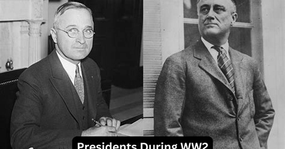 Us Presidents in World War Ii: Leadership During a Global Conflict