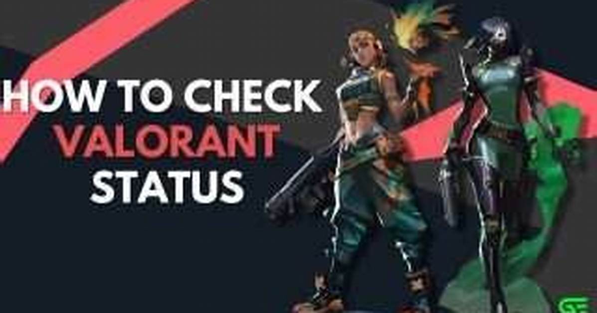Valorant Status: a Comprehensive Guide to Mastering the Game