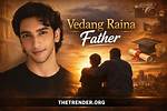 Vedang Raina's Father: Who Is He?