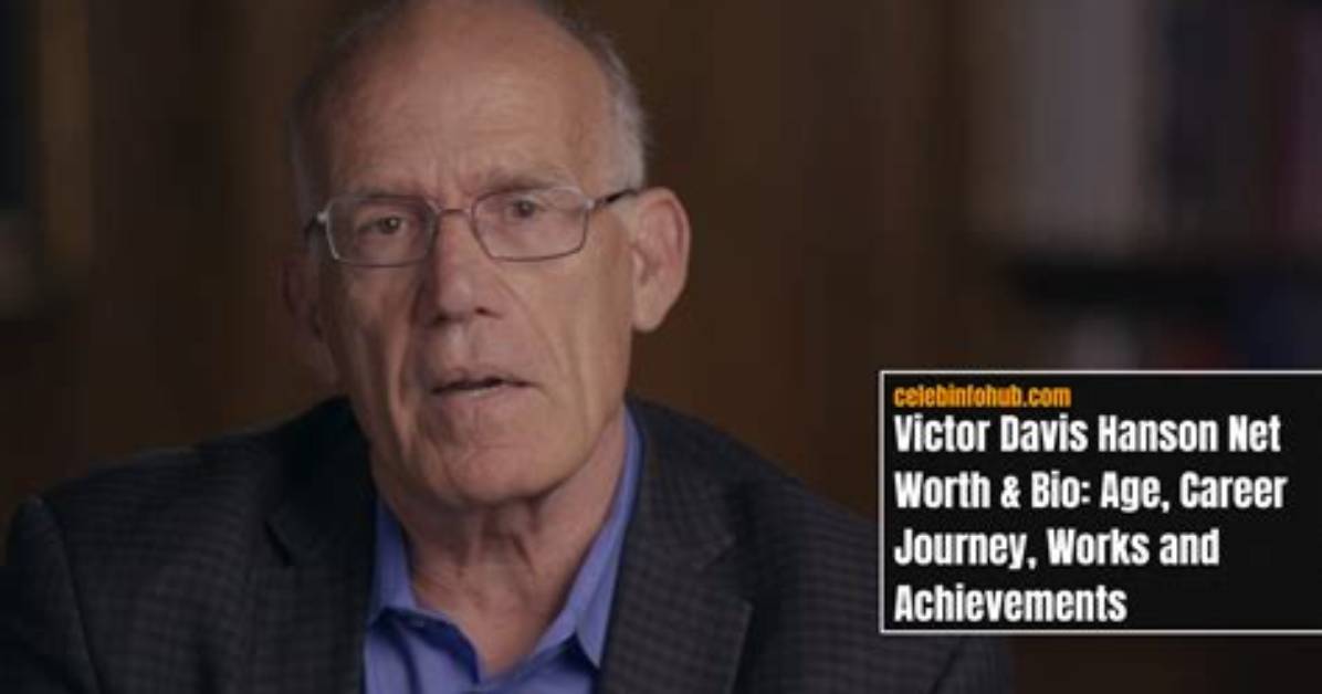 Victor Davis Hanson Net Worth, Age, Birthday, Wikipedia, Who, Nationality, Biography
