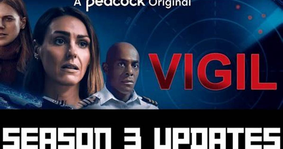 Vigil Season 3 Release Date Recap Cast Review Spoilers Streaming Schedule Where To