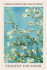 Vincent Van Gogh: 'I Dream of Painting and Then I Paint My Dream.'
