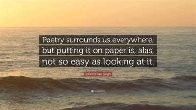 Vincent Van Gogh: 'Poetry Surrounds Us Everywhere, but Putting It on Paper Is, Alas, Not So Easy as Looking at It.'