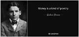 Wallace Stevens: 'Money Is a Kind of Poetry.'