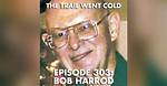 Was Bob Harrod Ever Found?