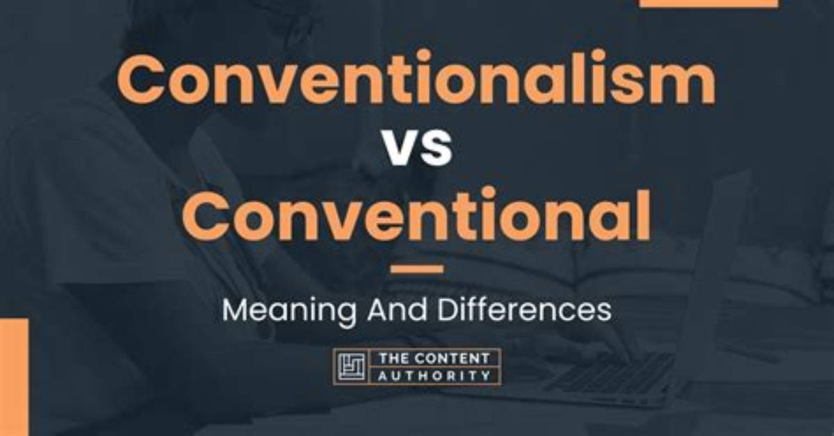 Was the Meaning of Conventional?