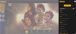 Watch Ullu Web Series Online: the Ultimate Guide to Streaming India's Hottest Shows