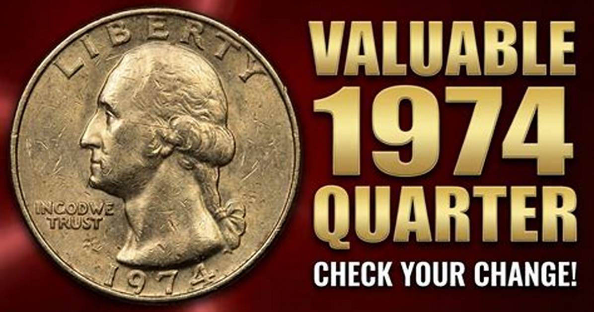 What 1974 Quarters Are Worth Money?