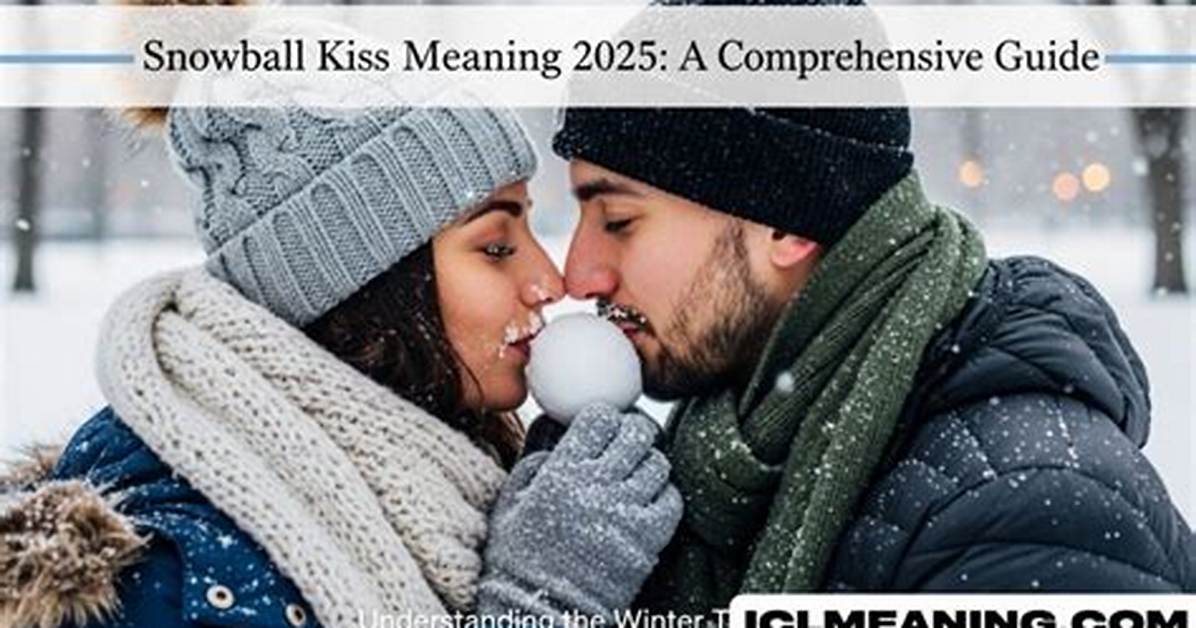 What a Snowball Kiss: Exploring the Meaning, Psychology, and Impact