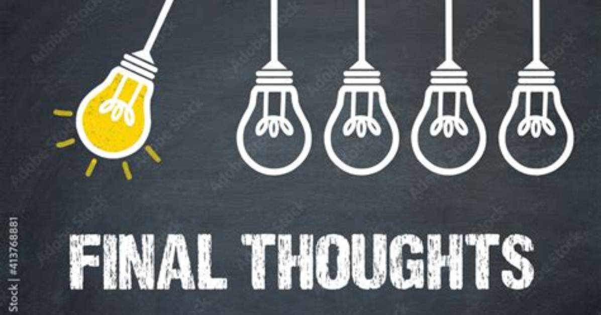 What Are Final Thoughts?