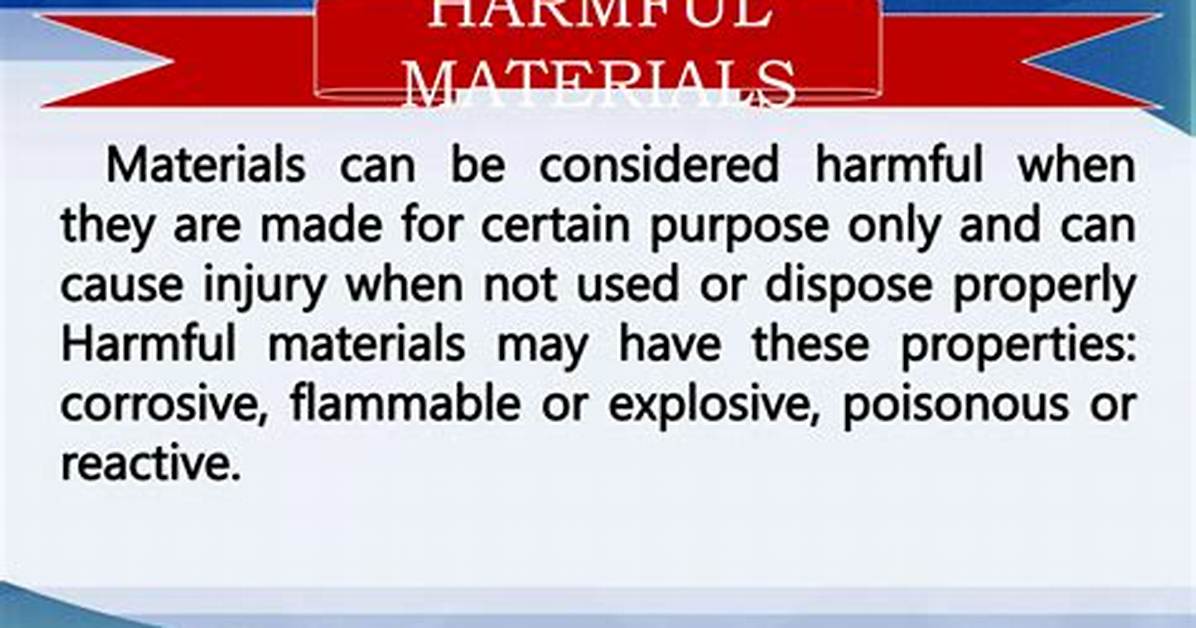 What Are the Material That Are Harmful?