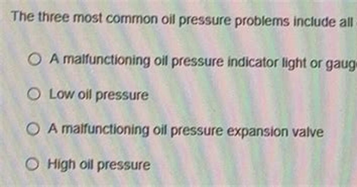 What Are the Three Most Common Oil Pressure Problems?