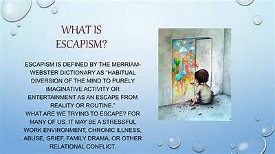 What Causes Escapism?