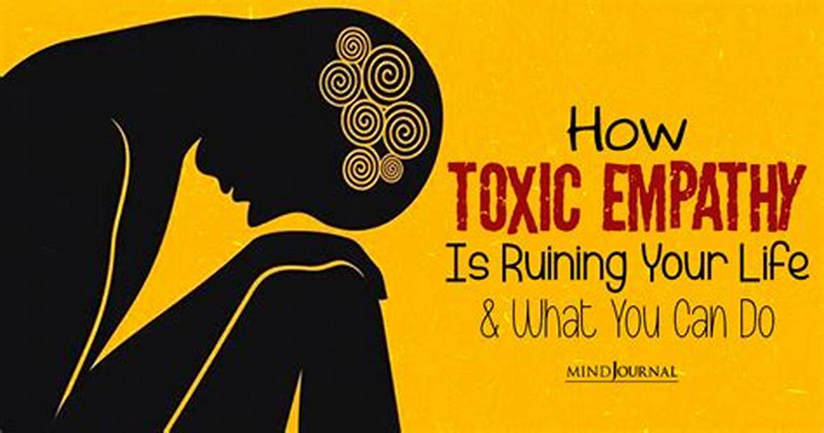 What Causes Toxic Empathy?