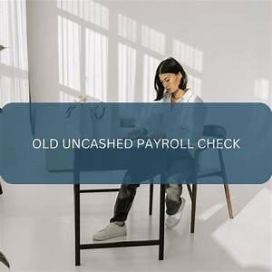 What Do I Do with Uncashed Payroll Checks?