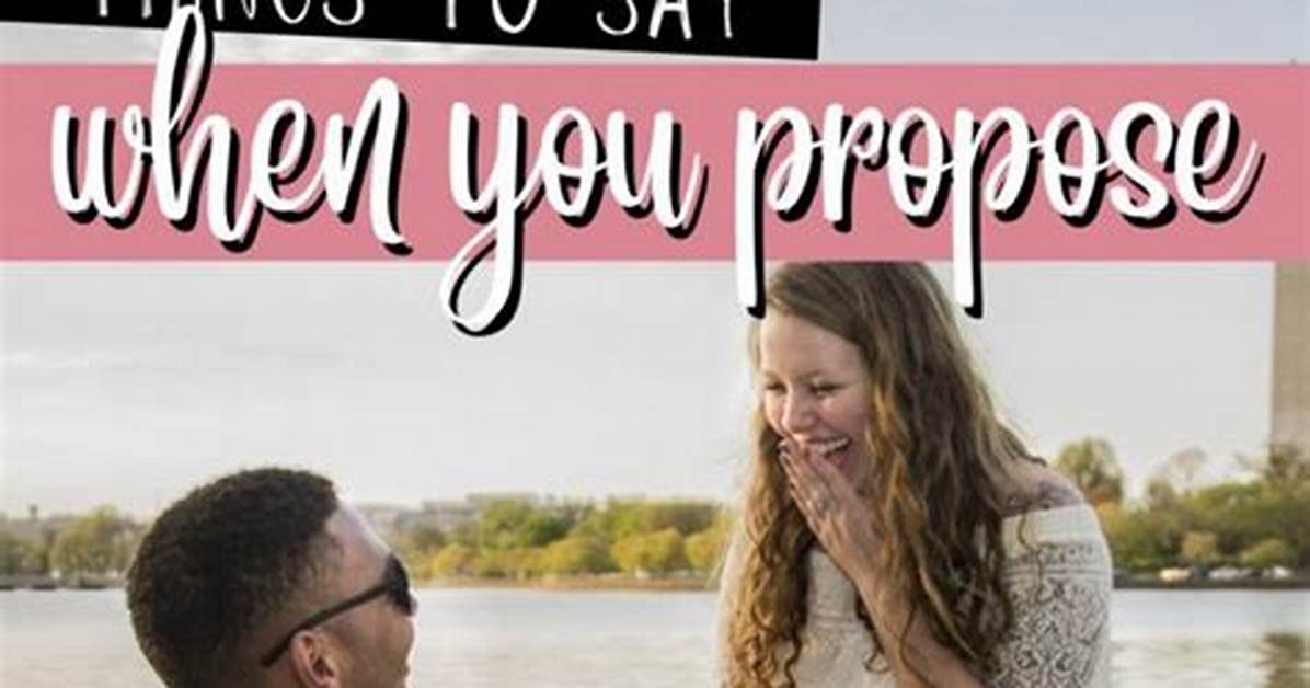 What Do You Say When Proposing?