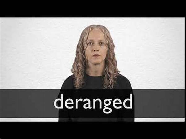 What Does a Deranged Person Mean?