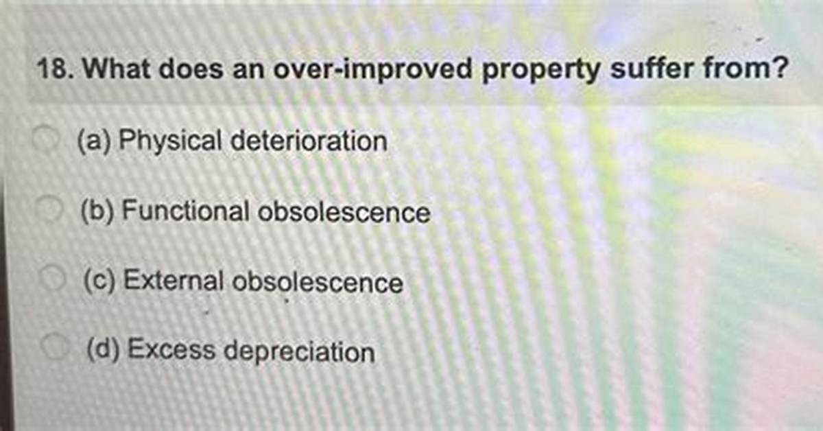 What Does an over Improved Property Suffer From