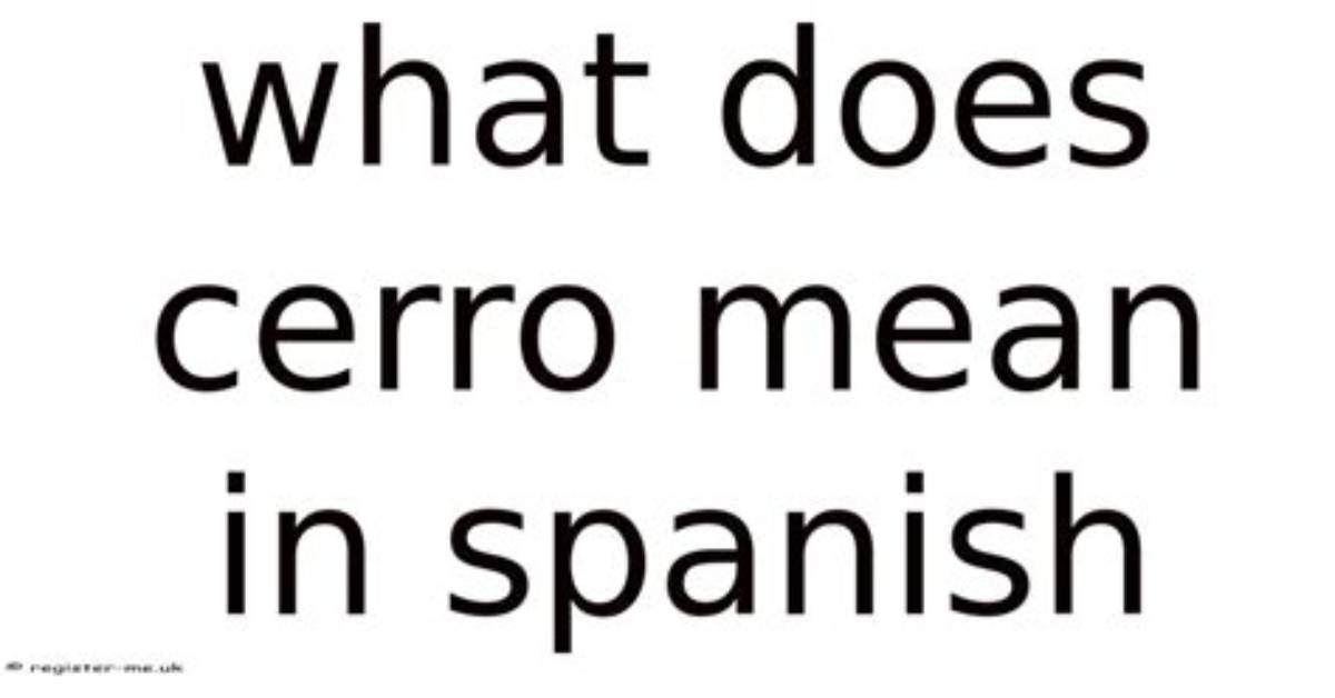 What Does Cerro Mean in Spanish