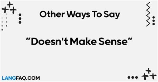 What Does Does Not Make Sense Mean?