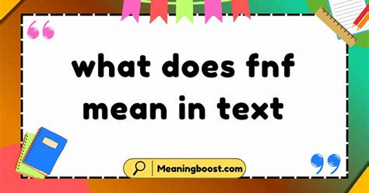 What Does Fnf Mean in Slang and Twitter? Fnf Urban Dictionary Meaning Explained