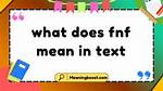 What Does Fnf Mean in Slang and Twitter? Fnf Urban Dictionary Meaning Explained
