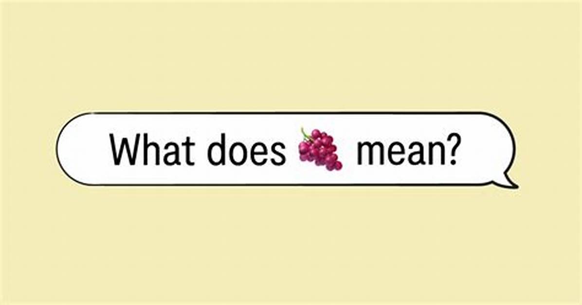 What Does Grape Mean on Tiktok Slang? Grape Meaning on Social Media