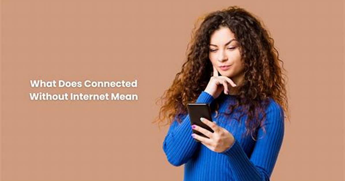 What Does It Mean to Be Connected to Wifi Without Internet?