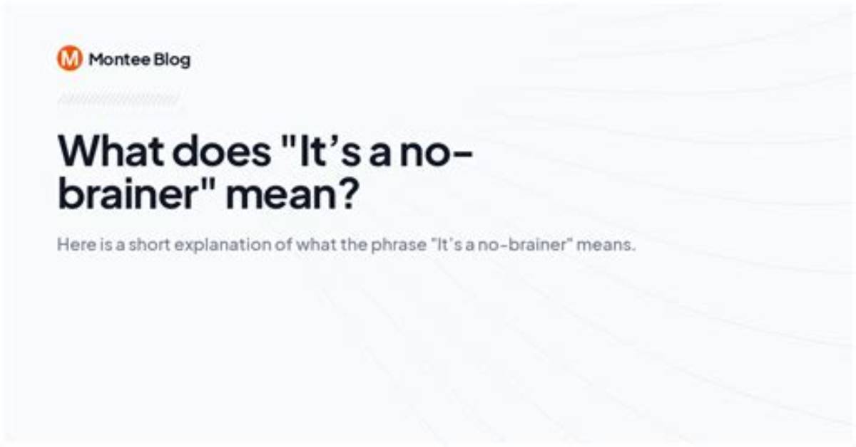 What Does Mean by No Brainer?