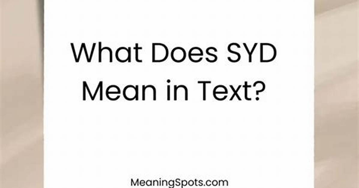 What Does Syd Mean on Snapchat: a Comprehensive Guide to Understanding Snapchat Slang
