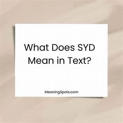 What Does Syd Mean on Snapchat: a Comprehensive Guide to Understanding Snapchat Slang