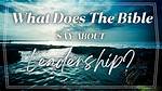What Does the Bible Say About Leadership and Authority?