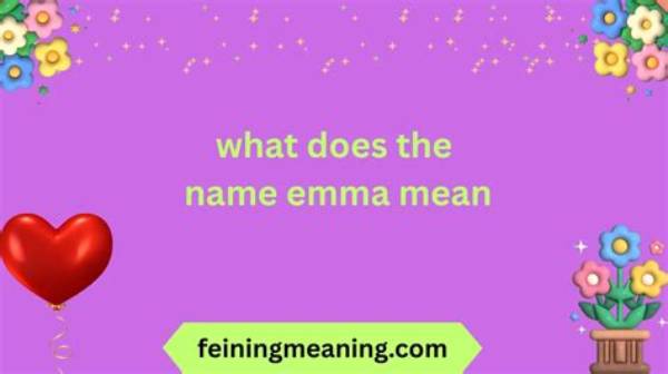 What Does the Name Emma Mean for a Girl?
