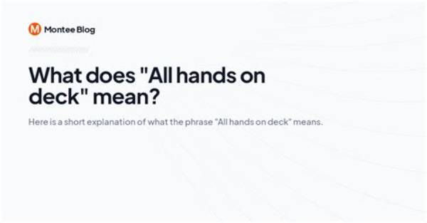 What Does the Phrase All Hands Mean?